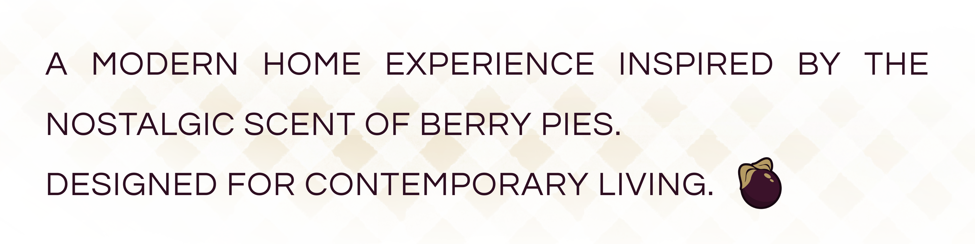 Berriscent home decor inspiration based on nostalgic berry pie scents for modern living.